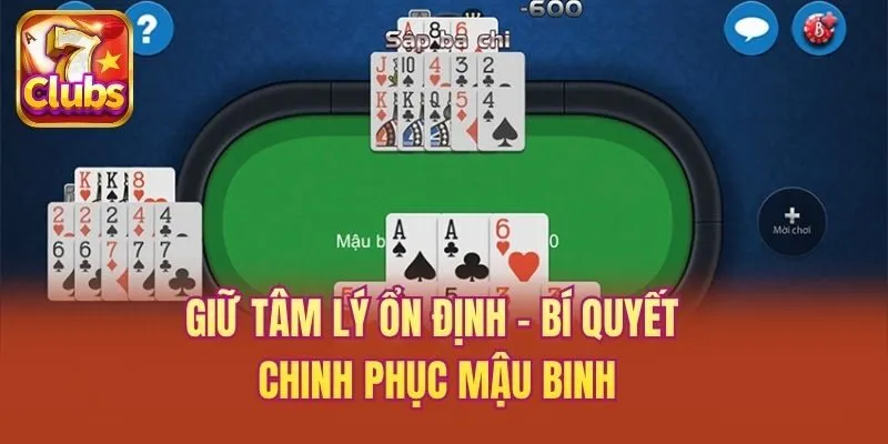 Giữ tâm lý ổn định - Bí quyết chinh phục Mậu Binh