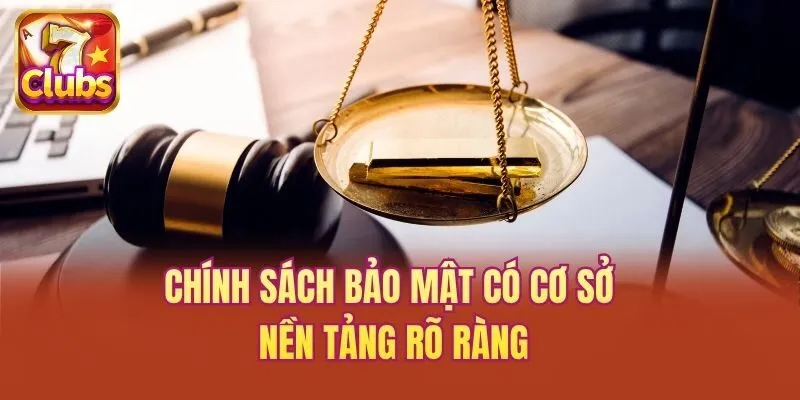 Chính sách bảo mật có cơ sở nền tảng rõ ràng