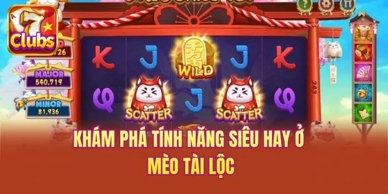 Khám phá tính năng siêu hay ở mèo tài lộc